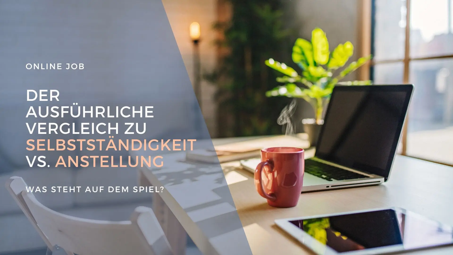 Online Job : Selbstständigkeit vs. Anstellung