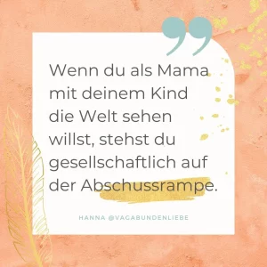 Weltreise abbrechen: Wenn du als Mama mit deinem Kind die Welt sehen willst, stehst du gesellschaftlich auf der Abschussrampe.